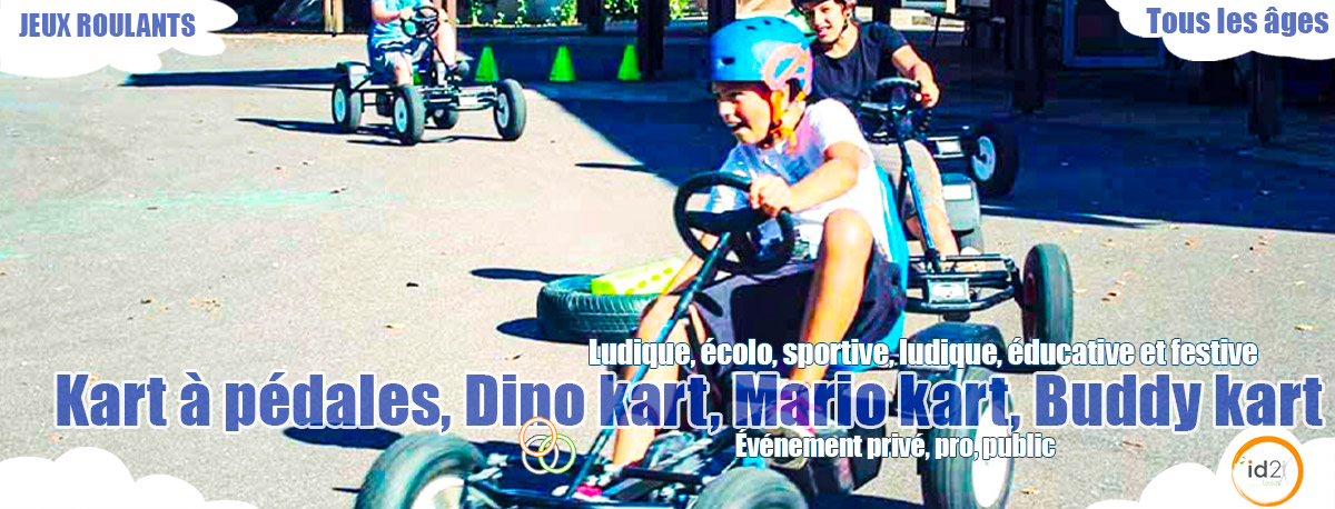 Kart à pédales, Dino kart, Mario kart, Buddy kart jeux loisirs roulants id2loisirs