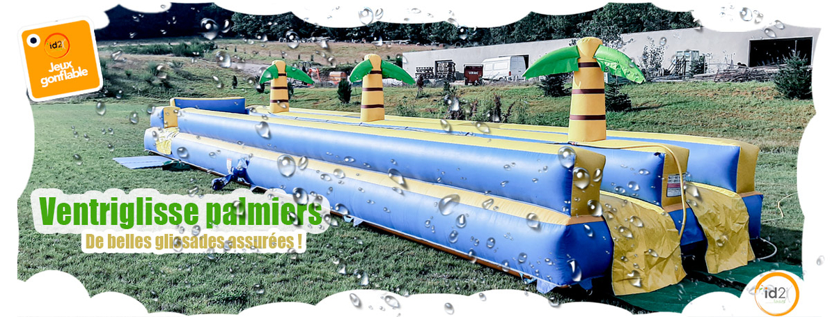 🤩 Ventriglisse palmiers ! 🎉 De belles glissades assurées. Id2 loisirs propose des activités jeux d'eau gonflables pour les particuliers et les collectivités sur Toulouse, Midi-Pyrénées et toute la France.
